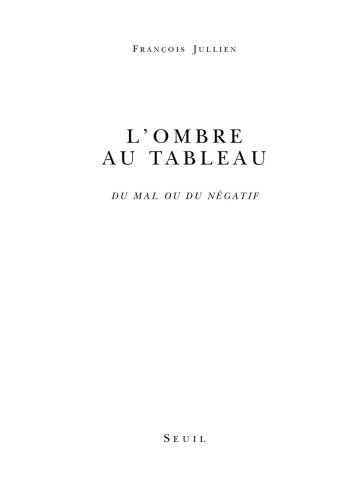 L'Ombre au tableau : Du mal ou du négatif