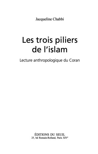 Les Trois Piliers de l'islam: Lecture anthropologique du Coran