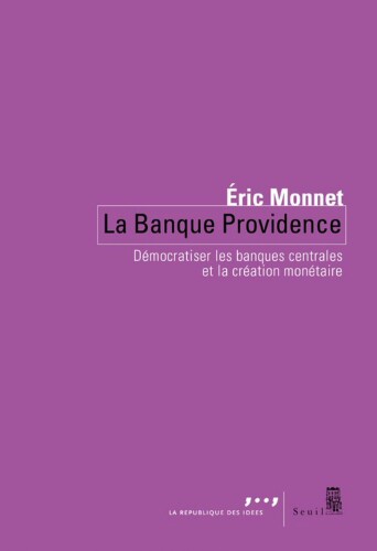 La Banque Providence: Démocratiser les banques centrales et la monnaie
