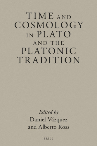 Time and Cosmology in Plato and the Platonic Tradition (Brill's Plato Studies)