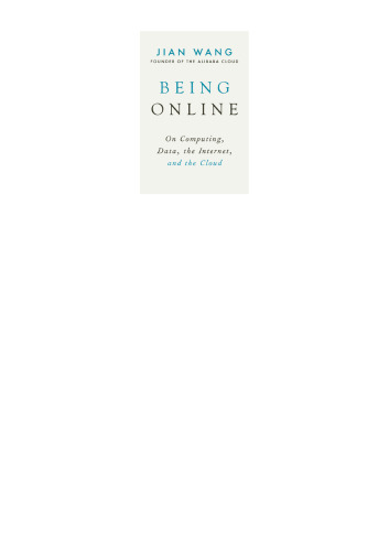 Being Online: On Computing, Data, the Internet, and the Cloud