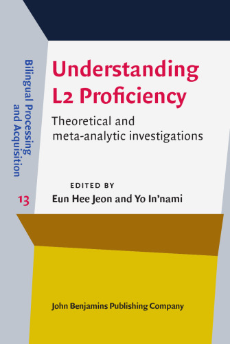 Understanding L2 Proficiency: Theoretical and Meta-analytic Investigations