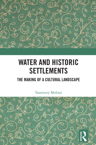 Water and Historic Settlements: The Making of a Cultural Landscape