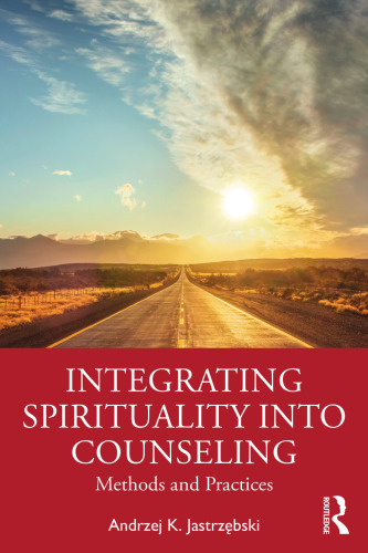 Integrating Spirituality into Counseling: Methods and Practices