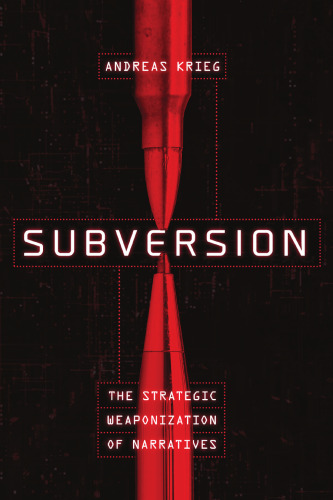 Subversion: The Strategic Weaponization of Narratives