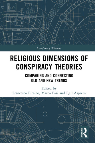 Religious Dimensions of Conspiracy Theories: Comparing and Connecting Old and New Trends