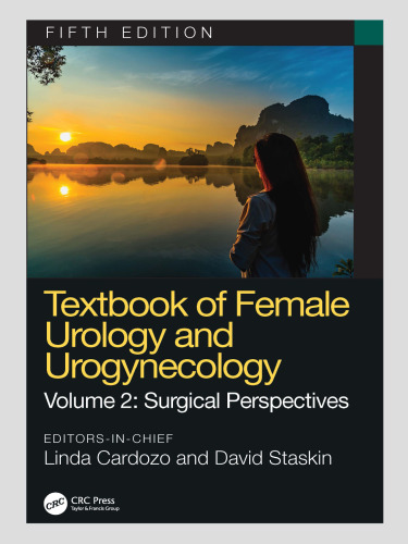 Textbook of Female Urology and Urogynecology, Volume 2: Surgical Perspectives