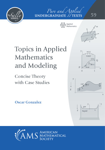 Topics in Applied Mathematics and Modeling. Concise Theory with Case Studies