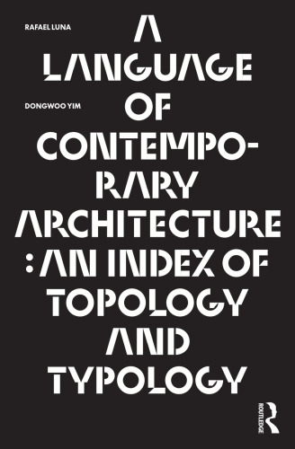 A Language of Contemporary Architecture: An Index of Topology and Typology