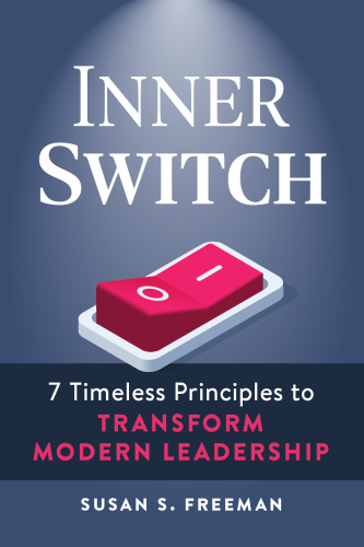 Inner Switch: 7 Timeless Principles to Transform Modern Leadership