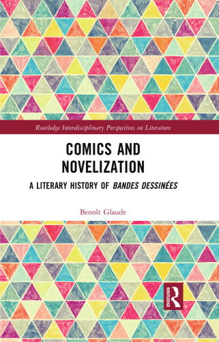 Comics and Novelization: A Literary History of Bandes Dessinées