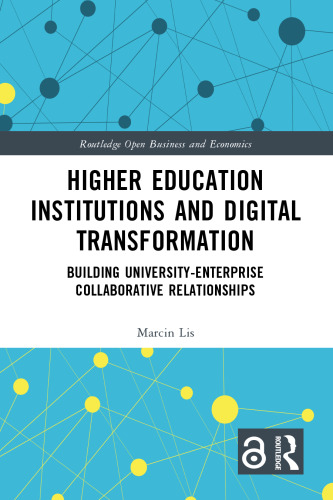 Higher Education Institutions and Digital Transformation: Building University-Enterprise Collaborative Relationships