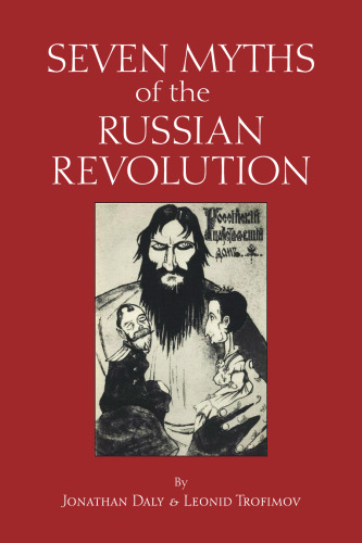 Seven Myths of the Russian Revolution