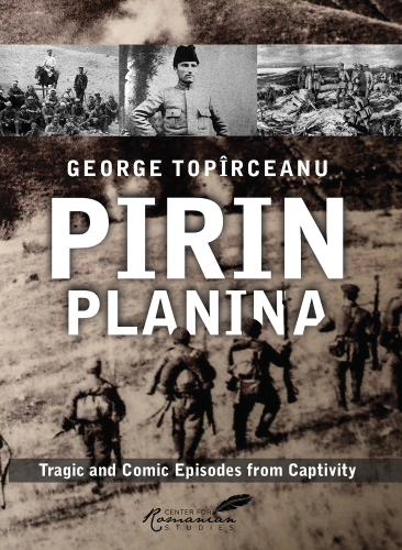 Pirin Planina: Tragic and Comic Episodes from Captivity (Classics of Romanian Literature)
