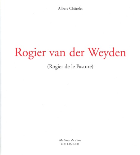Rogier van der Weyden (Rogier de le Pasture)