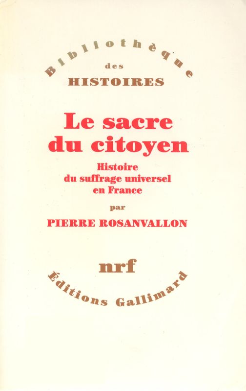 Le sacre du citoyen, Histoire du suffrage universel en France