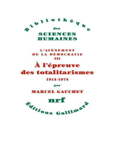 L'avènement de la démocratie, III : À l'épreuve des totalitarismes: 1914-1974