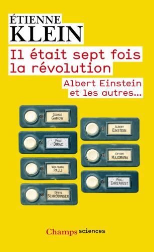 Il était sept fois la révolution : Albert Einstein et les autres…