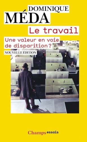 Le Travail : une valeur en voie de disparition ?