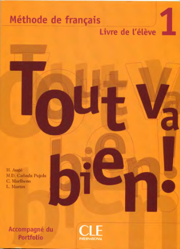 Methode de francais Tout va bien ! 1 : Livre de l'eleve