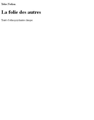 La folie des autres : Traité d’ethnopsychiatrie clinique