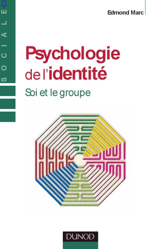 Psychologie de l'identit?e : soi et le groupe