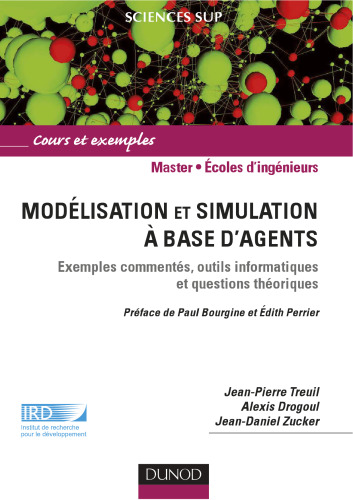 Modélisation et simulation à base d'agents : Exemples commentés, outils informatiques et questions théoriques