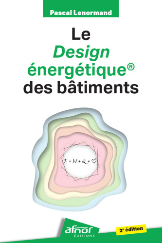Le design énergétique® des bâtiments: 2ème édition