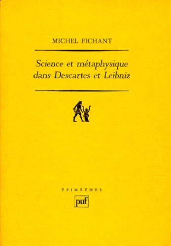 Science et métaphysique dans Descartes et Leibniz