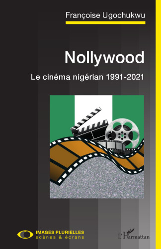 Nollywood: Le cinéma nigérian 1991-2021