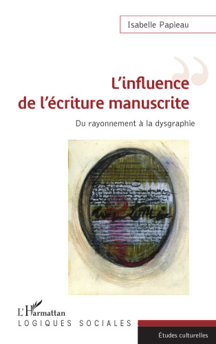L'influence de l'écriture manuscrite: Du rayonnement à la dysgraphie