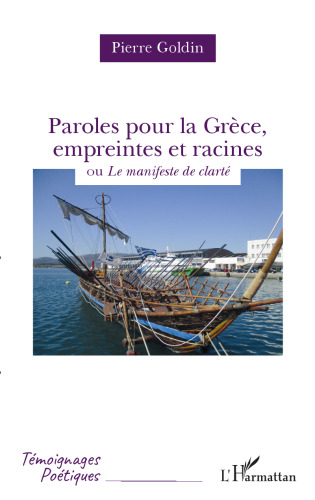 Paroles pour la Grèce, empreintes et racines: ou le manifeste de clarté