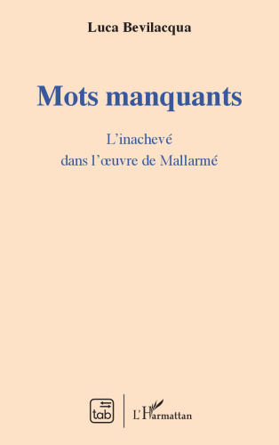 Mots manquants: L'inachevé dans l'oeuvre de Mallarmé