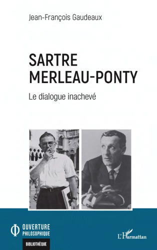 Sartre Merleau-Ponty: Le dialogue inachevé (French Edition)