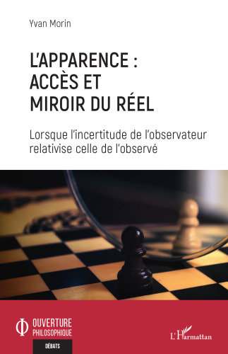 L'apparence: accès et miroir du réel : lorsque l'incertitude de l'observateur relativise celle de l'observé