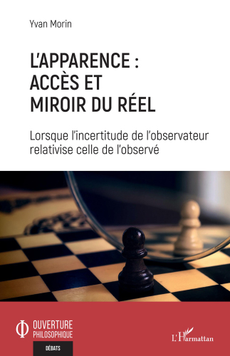 L'apparence: accès et miroir du réel : lorsque l'incertitude de l'observateur relativise celle de l'observé