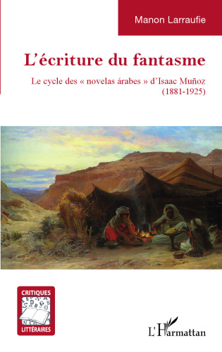 L'écriture du fantasme: Le cycle des novelas árabes" d'Isaac Muñoz (1881-1925)"
