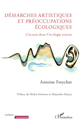 Démarches artistiques et préoccupations écologiques: L'écoute dans l'écologie sonore