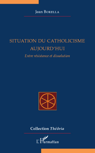 Situation du catholicisme aujourd'hui: Entre résistance et dissolution
