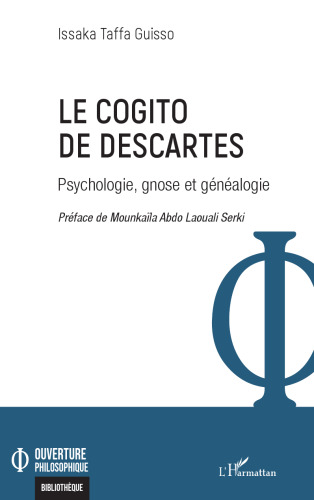 Le cogito de Descartes: Psychologie, gnose et généaologie (French Edition)