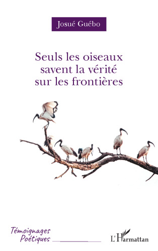 Seuls les oiseaux savent la vérité sur les frontières