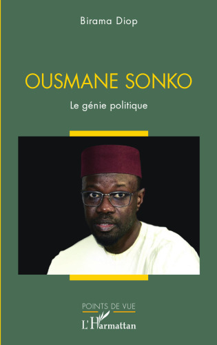 Ousmane Sonko: Le génie politique (French Edition)