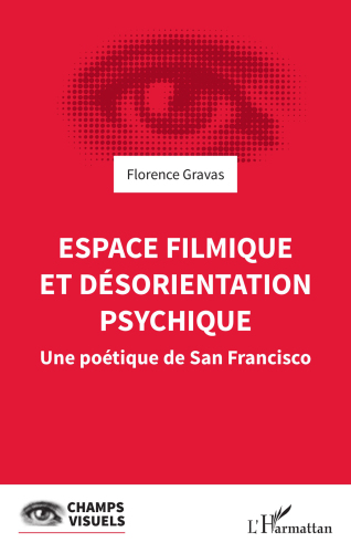 Espace filmique et désorientation psychique: Une poétique de San Francisco