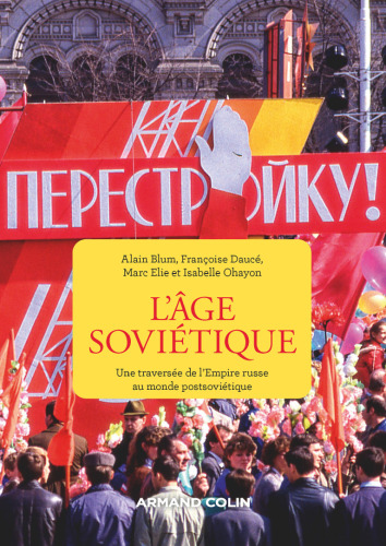 L'âge soviétique: Une traversée de l'Empire russe au monde postsoviétique