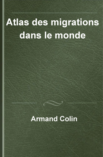 Atlas des migrations dans le monde : Libertés de circulation, frontières et inégalités (Hors Collection) (French Edition)