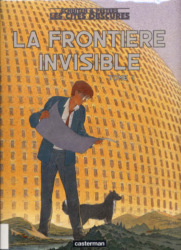 Les Cites obscures: La Frontiere invisible, tome 1
