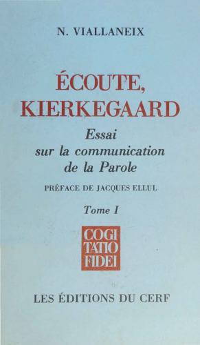 Écoute, Kierkegaard : Essai sur la communication de la Parole (Volume 1)