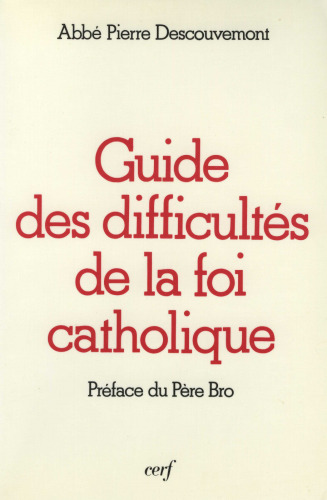 Guide des difficultés de la foi catholique