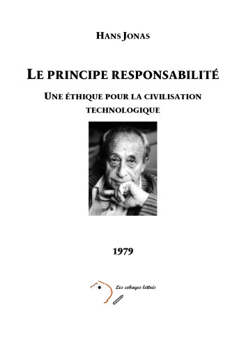 Le principe de responsabilité : Une éthique pour la civilisation technologique