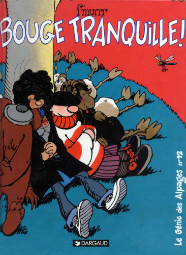 Le Génie des alpages, tome 12 : Bouge tranquille!